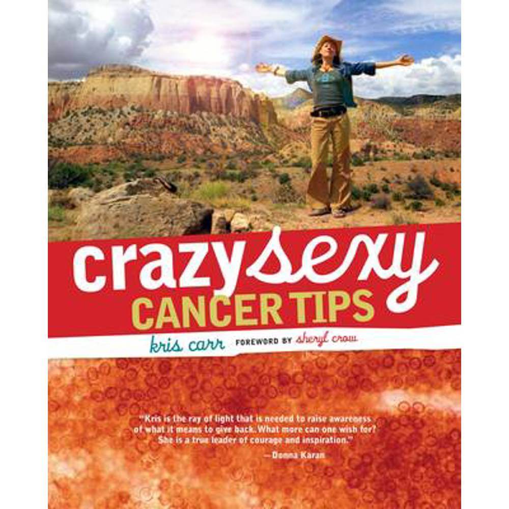 Crazy Sexy Cancer Tips (Paperback) - Kris Carr